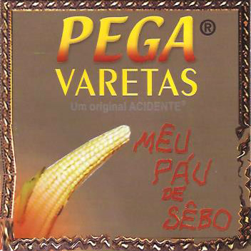 Pega Varetas (Meu Pau de
                Sebo) (2003)