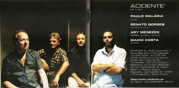 ACIDENTE 2002 - Paulo
              Malria, Renato Borges, Ary Menezes and Mario Costa
