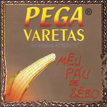 Pega Baretas (Meu Pau de
                Sebo) - 2003