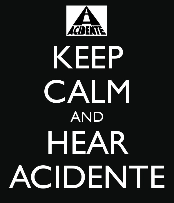keep-calm-and-hear-acidente