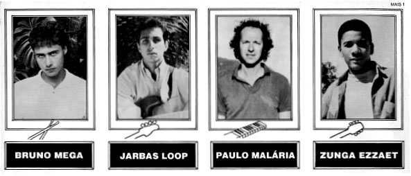 AcidenAcidente 1989: Bruno Mega (bateria), Jarbas
              Loop (baixo), Paulo Malária (teclados) e Zunga Ezzaet
              (guitarra)te 1989: Bruno Mega (drums), Jarbas Loop (bass),
              Paulo Malária (keyboards) and Zunga Ezzaet (guitar)