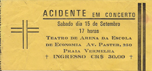 ticket of
                                    the first Acidente concert, in
                                    9-15-1979